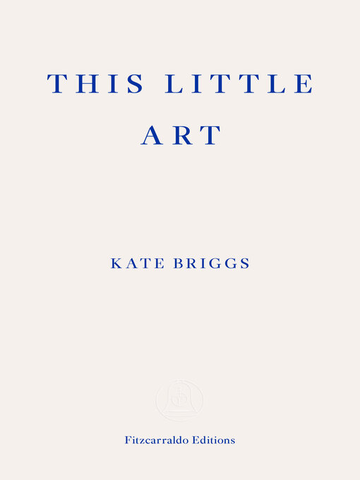 Title details for This Little Art by Kate Briggs - Available